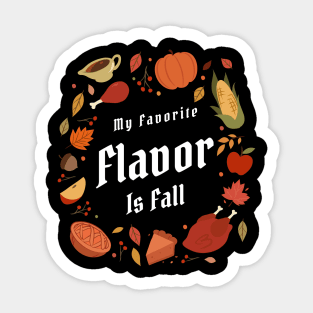 My Favorite Flavor Is Fall - Autumn Design to Show Off Your Favorite Season Sticker